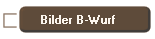 Bilder B-Wurf
